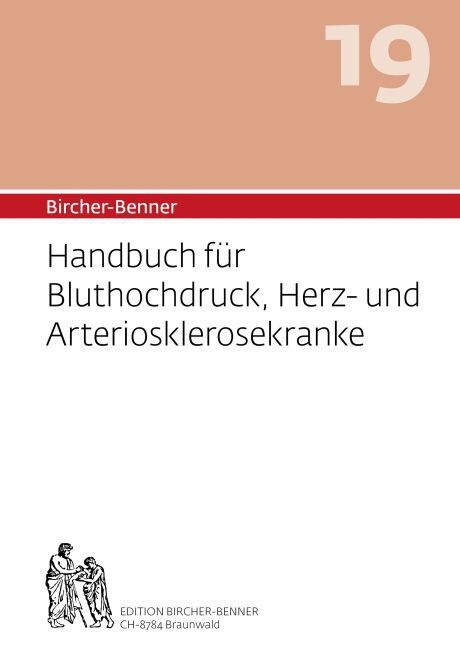 Bircher, Andres Bircher, Andres (Dr. med. Bircher, Andres (Dr. Med.) Bircher, Anne-Cécile Bircher, … - Bircher-Benner-Handbuch - 19: Bircher-Benner Handbuch für Bluthochdruck, Herz- und Arteriosklerosekranke Diätanleitungen zur Verhütung und Heilung mit Rezeptteil, eingehende Ratschläge und ausgearbeiteter Kurplan aus einem ärztlichen Zentrum modernster Heilkunst