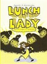 Jarrett Krosoczka - Lunch Lady 2: Lunch Lady and the League of Librarians