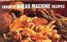 Donna German, Donna Rathmell German - Favorite Bread Machine Recipes