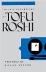 Susan Moon, Susan Ichi Su Moon, Gahan Wilson, Sandy de Lissovoy, Marc Landau - The Life and Letters of Tofu Roshi