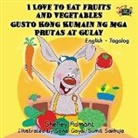 Shelley Admont, Kidkiddos Books, S. A. Publishing - I Love to Eat Fruits and Vegetables Gusto Kong Kumain ng mga Prutas at Gulay