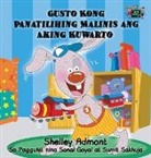 Shelley Admont, Kidkiddos Books, S. A. Publishing - Gusto Kong Panatilihing Malinis ang Aking Kuwarto