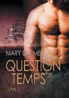 Mary Calmes - Question de temps, tome 2