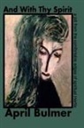 April Bulmer - And With Thy Spirit