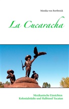 Monika von Borthwick, Monika von Borthwick - La Cucaracha