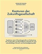 Arni Bechmann, Arnim Bechmann, Matthias Steitz - Konturen der Zukunftsgesellschaft
