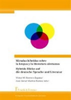 Víctor Manuel Borrero Zapata, Javier Martos Ramos, Vícto Manuel Borrero Zapata, Víctor Manuel Borrero Zapata, José Javier Martos Ramos - Miradas híbridas sobre la lengua y la literatura alemanas / Hybride Blicke auf die deutsche Sprache und Literatur