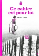 Valérie Dayre - Ce cahier est pour toi