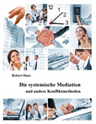 Robert Haas - Die systemische Mediation