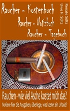 Renat Sültz, Renate Sültz, Uwe H Sültz, Uwe H. Sültz - Raucher - Kostenbuch - Tagebuch - Notizbuch