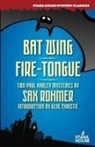 Sax Rohmer - Bat Wing / Fire-Tongue