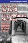 Elisabeth Sanxay Holding - Speak of the Devil / The Obstinate Murderer