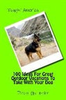 Doug Gelbert - 100 Ideas for Great Outdoor Vacations to Take with Your Dog