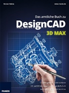 Werner Dolata, Franzis, Franzis Franzis - Das amtliche Buch zu DesignCAD 3D MAX