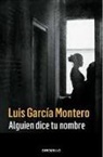 Luis García Montero, Luis García Montero - Alguien dice tu nombre