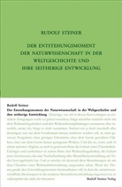 Rudolf Steiner, Rudolf Steiner Nachlassverwaltung - Der Entstehungsmoment der Naturwissenschaft in der Weltgeschichte und ihre seitherige Entwickelung