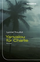 Lyonel Trouillot, Barbara Heber-Schärer, Claudia Steinitz - Yanvalou für Charlie