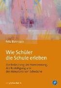 Fritz Bohnsack, Fritz (Prof. Dr.) Bohnsack - Wie Schüler die Schule erleben Zur Bedeutung der Anerkennung, der Bestätigung und der Akzeptanz von Schwäche