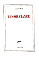 Karine Tuil - L'insouciance