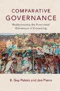 B. Guy Peters, B. Guy (University of Pittsburgh) Pierre Peters, B. Guy Pierre Peters, Peters B. Guy, Jon Pierre, … - Comparative Governance Rediscovering the Functional Dimension of Governing