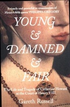 Gareth Russell, Russell Gareth - Young and Damned and Fair