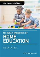 M Gaither, Milton Gaither, Milton (Messiah College Gaither, Milton Gaither, Milton (Messiah College Gaither, Gaither Milton - Wiley Handbook of Home Education