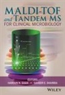 Saheer E. Gharbia, Julie E. Russell, Haroun N. Shah, Haroun N. (Centre for Infections) Gharbia Shah, Haroun N. Gharbia Shah, HN Shah... - Maldi-Tof and Tandem Ms for Clinical Microbiology