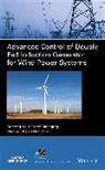 Fred Blaabjerg, Frede Blaabjerg, Frede Xu Blaabjerg, Blaabjerg Frede, Wenjie Chen, Wenjie et al Chen... - Advanced Control of Doubly Fed Induction Generator for Wind Power
