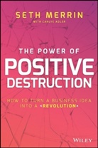 Carlye Adler, Carlye Merrin Adler, Set Merrin, Seth Merrin, Seth Adler Merrin, Merrin Seth - Power of Positive Destruction