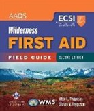 American Academy Of Orthopaedic Surgeons, American Academy of Orthopaedic Surgeons (AAOS), American Academy of Orthopaedic Surgeons (Aaos) Th, Alton L. Thygerson, Alton L. Thygerson Thygerson, Steven M. Thygerson - Wilderness First Aid Field Guide