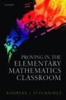 Andreas Stylianides, Andreas J. Stylianides, Andreas J. (Professor of Mathematics Stylianides, Andreas J. (Professor of Mathematics Education Stylianides, Andreas J. (Reader in Mathematics Edu Stylianides, Stylianides Andreas J. - Proving in the Elementary Mathematics Classroom