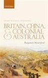 Benjamin Mountford, Benjamin (Research Fellow and Lecturer Mountford, Benjamin (Senior Lecturer in History Mountford, Mountford Benjamin - Britain, China, and Colonial Australia