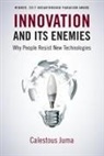Calestous Juma - Innovation and Its Enemies