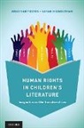 Sarah Higinbotham, Sarah (A Marion L. Brittain Postdoctoral Fellow Higinbotham, Higinbotham Sarah, Jonathan Todres, Jonathan (Professor of Law Todres, Jonathan Higinbotham Todres... - Human Rights in Children''s Literature
