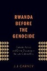 J J Carney, J. J. Carney, J.J. Carney - Rwanda Before the Genocide