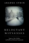 Arlene Stein, Arlene (Professor of Sociology Stein - Reluctant Witnesses