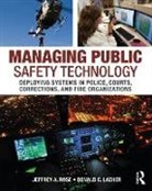Lacher, Donald Lacher, Donald C. Lacher, Donald Rose Lacher, Jeffrey Rose, Jeffrey A. Rose... - Managing Public Safety Technology
