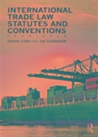 Carr, Indira Carr, Indira (University of Surrey Carr, Indira Sundaram Carr, Carr Indira, Jae Sundaram... - International Trade Law Statutes and Conventions 2016-2018