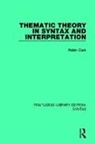 Clark, Dr Robin Clark, Robin Clark, Clark Robin - Thematic Theory in Syntax and Interpretation