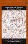 Martha Fineman Albertson Fineman, Professor Martha Albertson Fineman Fineman, Martha Albertson Fineman, Jonathan W. Fineman, Martha Albertson Fineman, Professor Martha Albertson Fineman - Vulnerability and the Legal Organization of Work