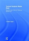Taylor, C. Brian Taylor, C. Brian (Safford Unified School District Taylor, Taylor C. Brian - Textual Analysis Made Easy