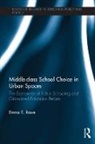 Emma Rowe, Emma E. Rowe, Emma E. (Deakin University Rowe - Middle-Class School Choice in Urban Spaces