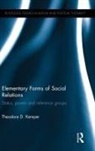 Theodore D. Kemper, Theodore D. (St John's University Kemper, Theodore D. (St John''s University Kemper, Kemper Theodore D. - Elementary Forms of Social Relations