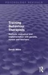 Derek Milne, Derek L. Milne - Training Behaviour Therapists (Psychology Revivals)
