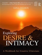 Gina Ogden, Gina (in private practice Ogden, Gina (Private Practice Ogden, Ogden Gina - Exploring Desire and Intimacy
