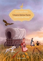 Laura Ingalls Wilder, Laura Ingalls-Wilder, Laura Ingalls Wilder - Unsere kleine Farm - Laura in der Prärie (Unsere kleine Farm, Bd. 2)