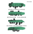 Gerhard Falkner, Wolfram Koch, Friedrich Liechtenstein, Martin Wuttke - Apollokalypse, 8 Audio-CD (Audio book)