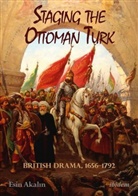 Esin Akalin - Staging the Ottoman Turk