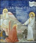 François Mauriac - Vita di Gesù. Con 40 tavole del Beato Angelico
