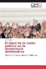 Luis Bielajew - El ideal de la razón pública en la democracia deliberativa